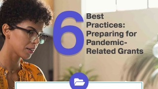 6 Best Practices: Preparing for Pandemic-Related Grants