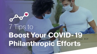 7 Tips to Boost Your COVID-19 Philanthropic Efforts