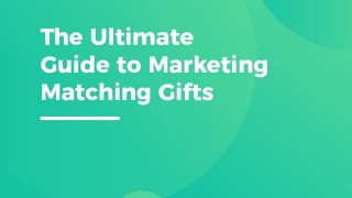 The Ultimate Guide to Marketing Matching Gifts